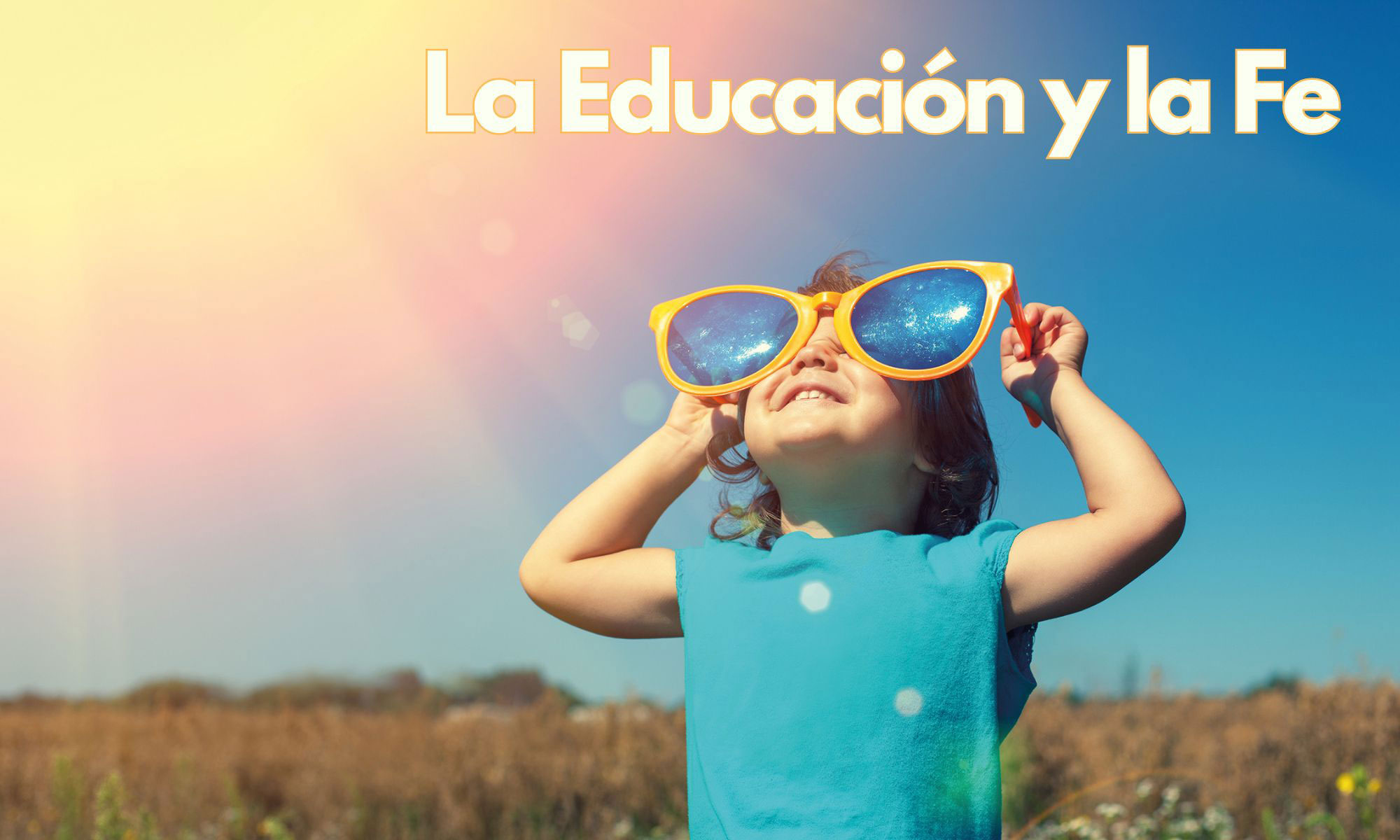 La educación y la fe